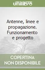 Antenne, linee e propagazione. Funzionamento e progetto Offerta Del Giorno