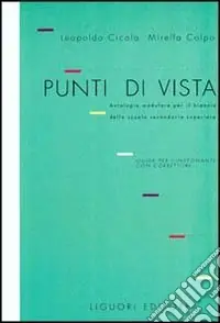 Economico Punti di vista. Antologia modulare. Con correttore. Guida per l‘insegnante. Per il biennio