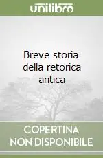Prezzo Conveniente Breve storia della retorica antica
