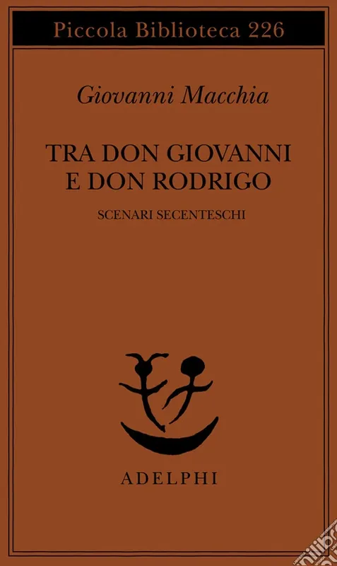 Tra don Rodrigo e don Giovanni. Scenari secenteschi Saldi