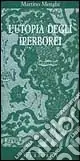 L‘utopia degli iperborei Prezzo Ridotto