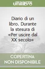 Diario di un libro. Durante la stesura di «Per uscire dal XX secolo» Economico