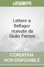 Lettere a Belfagor ricevute da Giulio Ferroni Offerta Lampo