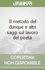 Esclusivo Il metodo del dunque e altri saggi sul lavoro del poeta