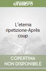 Bestseller L‘eterna ripetizione-Après coup