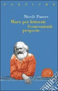 Marx per letterati. Sconvenienti proposte Prezzo Conveniente