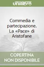 Commedia e partecipazione. La «Pace» di Aristofane Scelto Dai Clienti