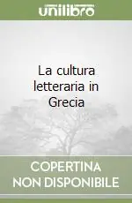 La cultura letteraria in Grecia A Buon Prezzo