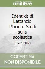 Spedito Oggi Identikit di Lattanzio Placido. Studi sulla scolastica staziana