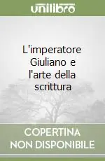 L‘imperatore Giuliano e l‘arte della scrittura Scelto Dai Clienti