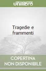 Tragedie e frammenti Direttamente Dal Produttore