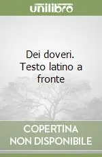 Dei doveri. Testo latino a fronte Esclusivo