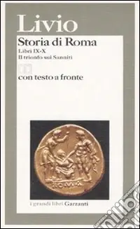 Storia di Roma. Libri 9-10. Il trionfo sui sanniti. Testo latino a fronte Nuovo Arrivo