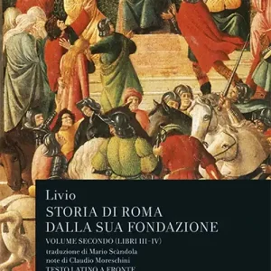 Esclusivo Storia di Roma dalla sua fondazione. Testo latino a fronte. Vol. 2 Libri 3-4