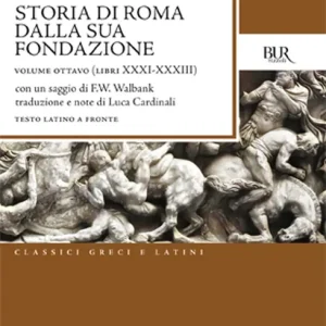 Prezzo Di Fabbrica Storia di Roma dalla sua fondazione. Testo latino a fronte. Vol. 8 Libri 31-33