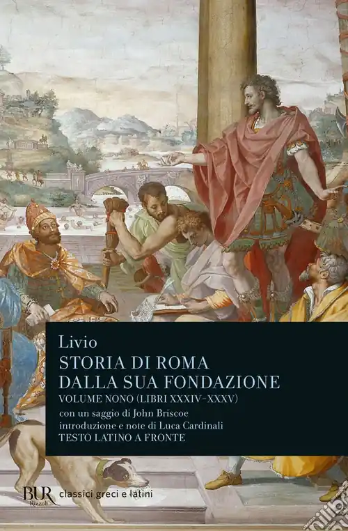Storia di Roma dalla sua fondazione. Testo latino a fronte. Vol. 9 Libri 34-35 Solo Oggi