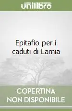 Epitafio per i caduti di Lamia Offerta Limitata
