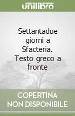 Settantadue giorni a Sfacteria. Testo greco a fronte Vendita Finale