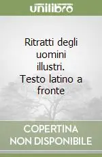 Direttamente Dal Produttore Ritratti degli uomini illustri. Testo latino a fronte