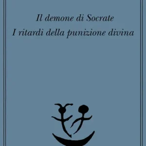 Il demone di Socrate. I ritardi della punizione divina Compra Oggi Stesso