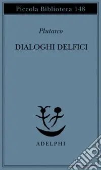 Dialoghi delfici. Il tramonto degli oracoli-L‘E di Delfi-Gli oracoli della Pizia Affare