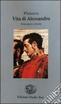 Vita di Alessandro. Testo greco a fronte Offerta Del Giorno