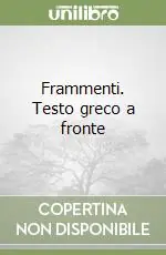 Frammenti. Testo greco a fronte Offerta Limitata