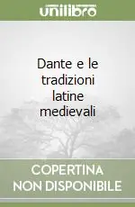 Dante e le tradizioni latine medievali Prezzo Scontato