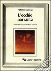 A Buon Prezzo L‘occhio narrante. Tre studi sul primo Palazzeschi