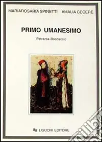 Primo umanesimo. Petrarca-Boccaccio Miglior Prezzo