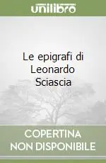 Le epigrafi di Leonardo Sciascia Novità