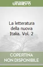 Consegna Rapida La letteratura della nuova Italia. Vol. 2
