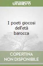 Compra Adesso I poeti giocosi dell‘età barocca