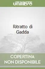 Non Perdere Ritratto di Gadda