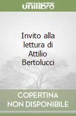 Acquista Ora Invito alla lettura di Attilio Bertolucci