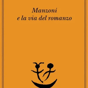Manzoni e la via del romanzo Direttamente Dal Produttore