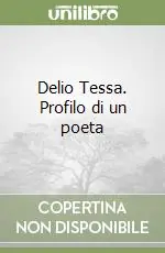 Delio Tessa. Profilo di un poeta Offerta