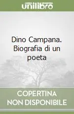 Professionale Dino Campana. Biografia di un poeta