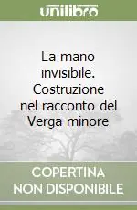 La mano invisibile. Costruzione nel racconto del Verga minore Bestseller