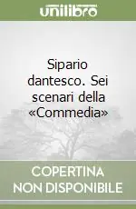 Occasione Imperdibile Sipario dantesco. Sei scenari della «Commedia»