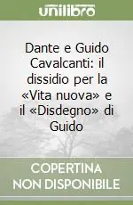 Prezzo Di Fabbrica Dante e Guido Cavalcanti il dissidio per la «Vita nuova» e il «Disdegno» di Guido