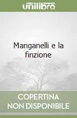 Subito Disponibile Manganelli e la finzione