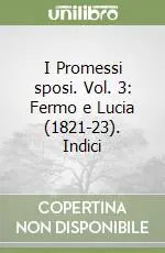 Bestseller I Promessi sposi. Vol. 3 Fermo e Lucia (1821-23). Indici