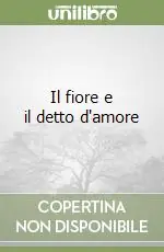 Soddisfatti O Rimborsati Il fiore e il detto d‘amore