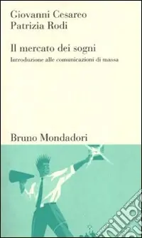 Miglior Prezzo Il mercato dei sogni. Introduzione alle comunicazioni di massa