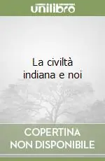 La civiltà indiana e noi Offerta Speciale