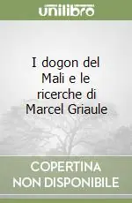 I dogon del Mali e le ricerche di Marcel Griaule Occasione