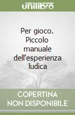 Ultima Occasione Per gioco. Piccolo manuale dell‘esperienza ludica