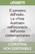 Prezzo Di Fabbrica Il pensiero dell‘esilio. La «Finis Austriae» nell‘inconscio dell‘uomo contemporaneo