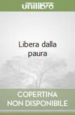 Novità Libera dalla paura